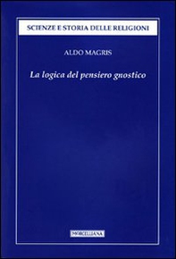 La logica del pensiero gnostico - Librerie.coop La logica del pensiero gnostico - Librerie.coop