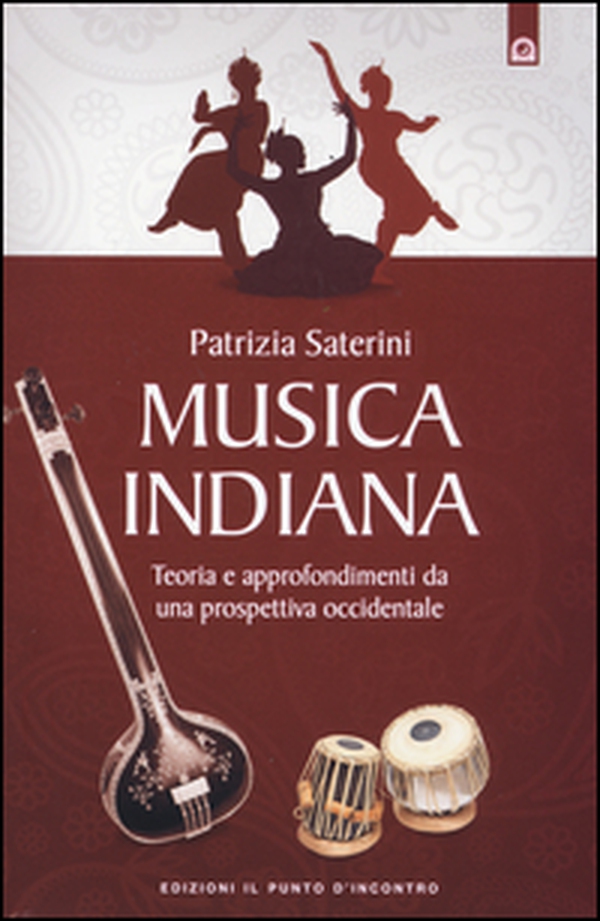 Musica indiana. Teoria e approfondimenti da una prospettiva occidentale - Librerie.coop Musica indiana. Teoria e approfondimenti da una prospettiva occidentale - Librerie.coop