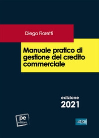 Manuale pratico di gestione del credito commerciale - Librerie.coop Manuale pratico di gestione del credito commerciale - Librerie.coop