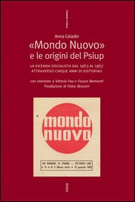 Mondo nuovo e le origini del Psiup. La vicenda socialista dal 1963 al 1967 - Librerie.coop Mondo nuovo e le origini del Psiup. La vicenda socialista dal 1963 al 1967 - Librerie.coop
