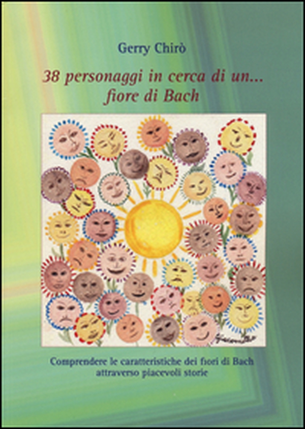 38 personaggi in cerca di un... fiore di Bach - Librerie.coop 38 personaggi in cerca di un... fiore di Bach - Librerie.coop