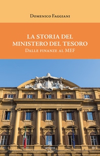 La storia del Ministero del Tesoro. Dalle Finanze al MEF - Librerie.coop