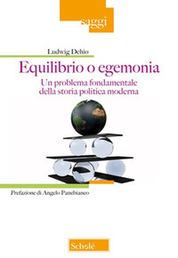 Equilibrio o egemonia. Un problema fondamentale della storia politica moderna - Librerie.coop Equilibrio o egemonia. Un problema fondamentale della storia politica moderna - Librerie.coop