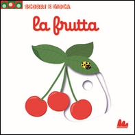 La frutta. Scorri e gioca - Librerie.coop