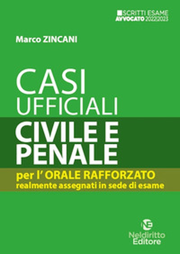 Casi ufficiali di civile e penale. Per l'orale rafforzato realmente assegnati in sede di esame - Librerie.coop Casi ufficiali di civile e penale. Per l'orale rafforzato realmente assegnati in sede di esame - Librerie.coop