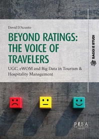Beyond ratings: the voice of travelers. UGC, eWon and big data in tourism & hospitality management - Librerie.coop Beyond ratings: the voice of travelers. UGC, eWon and big data in tourism & hospitality management - Librerie.coop