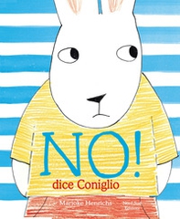 No! Dice il coniglio - Librerie.coop No! Dice il coniglio - Librerie.coop