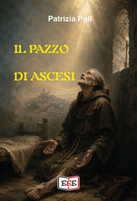 Il pazzo di Ascesi - Librerie.coop