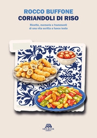 Coriandoli di riso. Ricette, memorie e frammenti di una vita scritta a fuoco lento - Librerie.coop