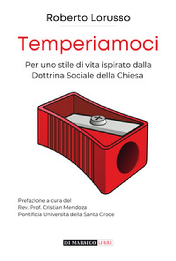 Temperiamoci. Per uno stile di vita ispirato dalla dottrina sociale della chiesa - Librerie.coop Temperiamoci. Per uno stile di vita ispirato dalla dottrina sociale della chiesa - Librerie.coop