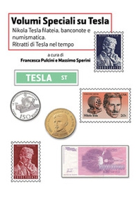 Nikola Tesla Filatelia, banconote e numismatica. Ritratti di Tesla nel tempo - Librerie.coop