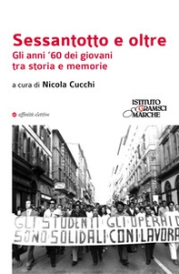 Sessantotto e oltre. Gli anni '60 dei giovani tra storia e memorie - Librerie.coop