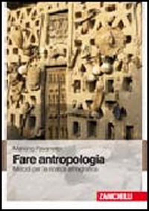 Fare antropologia. Metodi per la ricerca etnografica - Librerie.coop Fare antropologia. Metodi per la ricerca etnografica - Librerie.coop