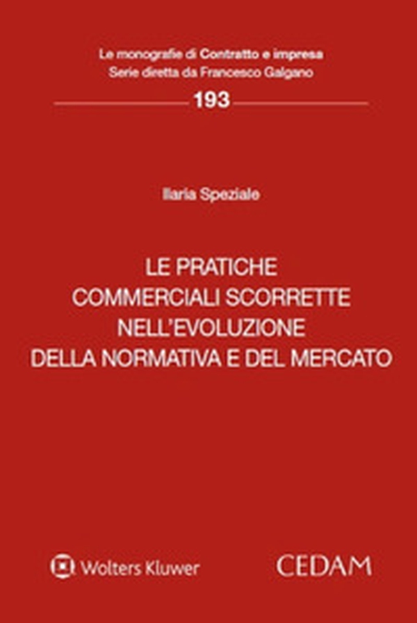 Le pratiche commerciali scorrette nell'evoluzione della normativa e del mercato - Librerie.coop Le pratiche commerciali scorrette nell'evoluzione della normativa e del mercato - Librerie.coop