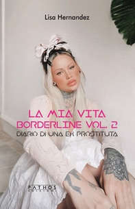 Diario di una ex prostituta. La mia vita borderline - Vol. 2 - Librerie.coop