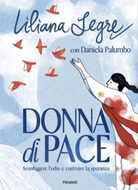 Donna di pace. Sconfiggere l'odio e costruire la speranza - Librerie.coop