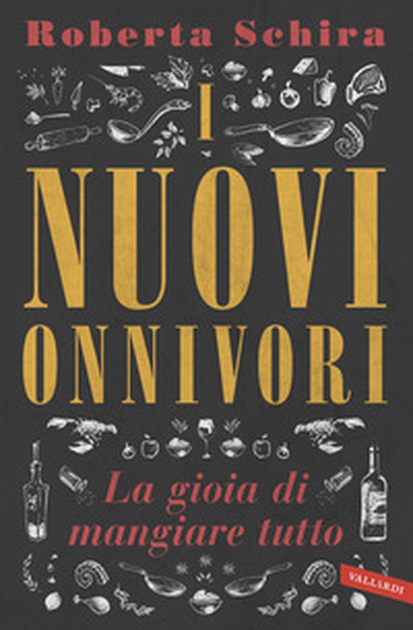 I nuovi onnivori. La gioia di mangiare tutto - Librerie.coop I nuovi onnivori. La gioia di mangiare tutto - Librerie.coop