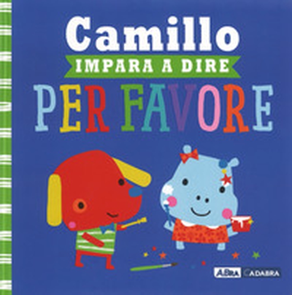 Camillo impara a dire per favore - Librerie.coop Camillo impara a dire per favore - Librerie.coop