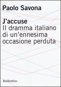 J'accuse. Il dramma italiano di un'ennesima occasione perduta - Librerie.coop