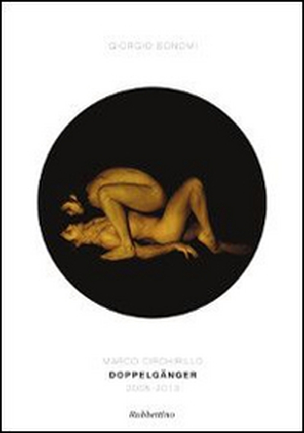 Marco Circhirillo. Doppelgänger 2005-2013 - Librerie.coop Marco Circhirillo. Doppelgänger 2005-2013 - Librerie.coop