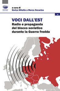 Voci dall'est. Radio e propaganda del blocco sovietico durante la Guerra fredda - Librerie.coop