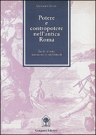 Potere e contropotere nell'antica Roma. Intellettuali, potere, terrorismo e bande armate nell'antica Roma - Librerie.coop