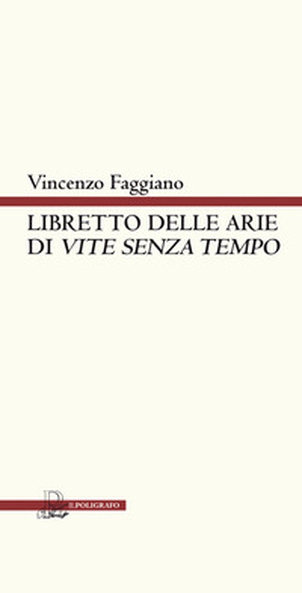 Libretto delle arie di «Vite senza tempo». Versione teatrale - Librerie.coop Libretto delle arie di «Vite senza tempo». Versione teatrale - Librerie.coop