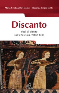 Discanto. Voci di donne sull'enciclica Fratelli tutti - Librerie.coop
