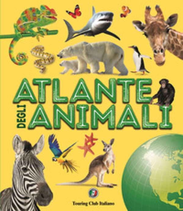 Atlante illustrato degli animali - Librerie.coop Atlante illustrato degli animali - Librerie.coop