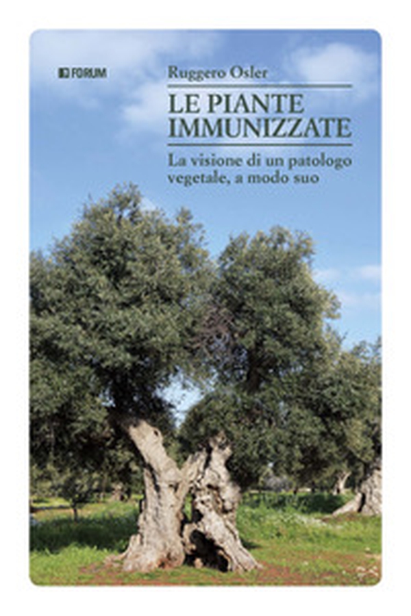 Le piante immunizzate. La visione di un patologo vegetale, a modo suo - Librerie.coop Le piante immunizzate. La visione di un patologo vegetale, a modo suo - Librerie.coop