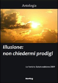 Illusione. Non chiedermi prodigi - Librerie.coop