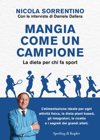 Mangia come un campione. La dieta per chi fa sport - Librerie.coop