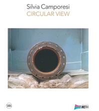 Silvia Camporesi. Circular view - Librerie.coop