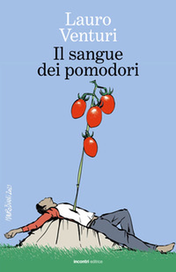 Il sangue dei pomodori - Librerie.coop Il sangue dei pomodori - Librerie.coop
