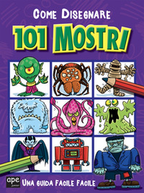 Come disegnare 101 mostri - Librerie.coop Come disegnare 101 mostri - Librerie.coop