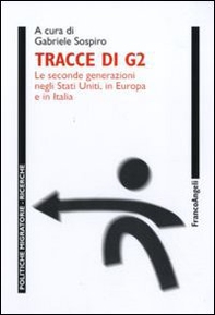 Tracce di G2. Le seconde generazioni negli Stati Uniti, in Europa e in Italia - Librerie.coop