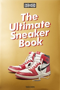 Sneaker freaker. The ultimate sneaker book! - Librerie.coop
