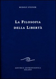 La filosofia della libertà. Linee fondamentali di una moderna concezione del mondo - Librerie.coop La filosofia della libertà. Linee fondamentali di una moderna concezione del mondo - Librerie.coop