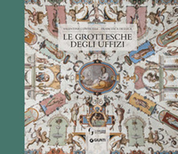 Le grottesche degli Uffizi - Librerie.coop Le grottesche degli Uffizi - Librerie.coop