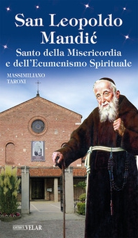 San Leopoldo Mandic. Santo della Misericordia e dell'ecumenismo spirituale - Librerie.coop San Leopoldo Mandic. Santo della Misericordia e dell'ecumenismo spirituale - Librerie.coop