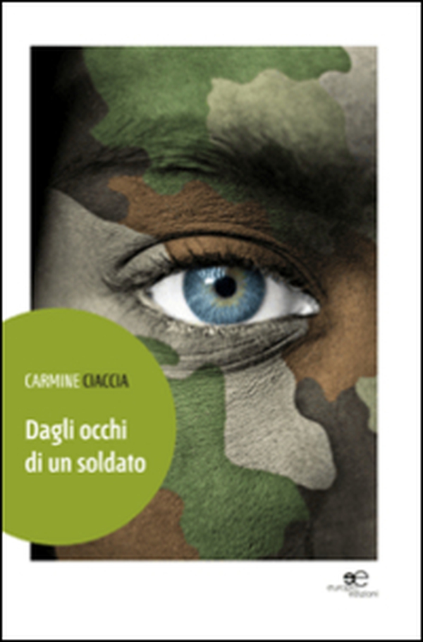 Dagli occhi di un soldato - Librerie.coop Dagli occhi di un soldato - Librerie.coop