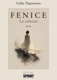 Fenice. La salvezza - Librerie.coop