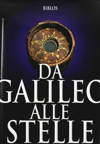 Da Galileo alle stelle. Ediz. italiana e inglese - Librerie.coop