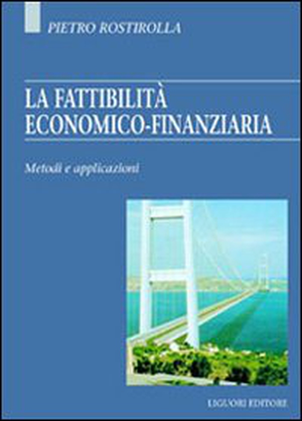 La fattibilità economico-finanziaria. Metodi e applicazioni - Librerie.coop