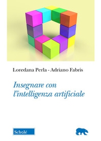 Insegnare con l'intelligenza artificiale - Librerie.coop Insegnare con l'intelligenza artificiale - Librerie.coop