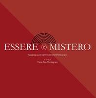 Essere e mistero. Rassegna d'arte contemporanea - Librerie.coop