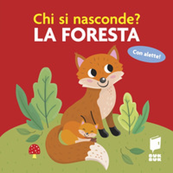 La foresta. Chi si nasconde? - Librerie.coop La foresta. Chi si nasconde? - Librerie.coop