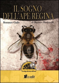 Il sogno dell'ape regina. Roberto Russo, un etologo alla ricerca dell'uomo - Librerie.coop