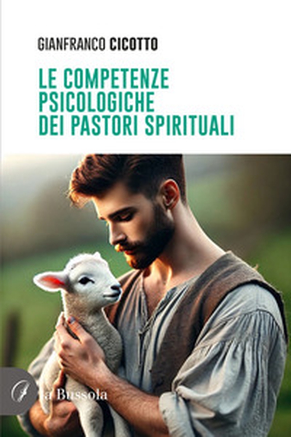 Le competenze psicologiche dei pastori spirituali - Librerie.coop Le competenze psicologiche dei pastori spirituali - Librerie.coop