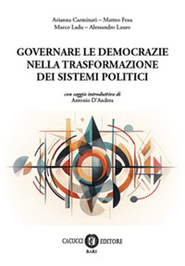 Governare le democrazie nella trasformazione dei sistemi politici - Librerie.coop Governare le democrazie nella trasformazione dei sistemi politici - Librerie.coop